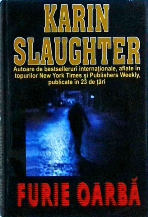 Karin Slaughter - Furie oarba