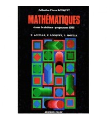 P. Aguillar, P. Louquet, L. Moulia - Mathematiques - classe de