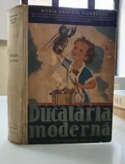 Maria General Dobrescu ( Dedicatie ! ) - BUCATARIA MODERNA ( aperitive, ciorbe, preparate din peste, vanaturi, conserve, etc.), 1936 foto