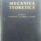 MECANICA TEORETICA-SUB REDACTIA V. VALCOVICI, ST. BALAN, R. VOINEA-276610