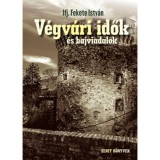 V&eacute;gv&aacute;ri idők &eacute;s bajviadalok - Ifj. Fekete Istv&aacute;n