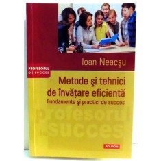 METODE SI TEHNICI DE INVATARE EFICIENTA de IOAN NEACSU , 2015