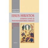 Iisus Hristos, Lumina lumii si &icirc;ndumnezeitorul omului - Pr. Prof. Dr. Dumitru Staniloae