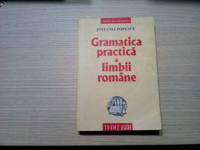 GRAMATICA PRACTICA A LIMBII ROMANE - Stefania Popescu - 2003, 687 p. foto
