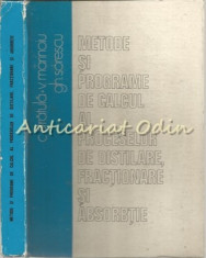 Metode Si Programe De Calcul Al Proceselor De Distilare - Tiraj: 1955 Ex foto