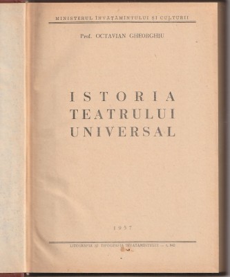 OCTAVIAN GHEORGHIU - ISTORIA TEATRULUI UNIVERSAL ( RELEGATA ) 1957 foto