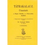 T&aacute;trakalauz - Utmutat&oacute; a Magas T&aacute;tr&aacute;ba s a T&aacute;travid&eacute;ki f&uuml;rdőkbe - Dr. Szontagh Mikl&oacute;s