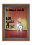 Din Negura de Vremi - Mircea A. Tamas, Editura Mirton, 2003, Spiritualitate si Ezoterism