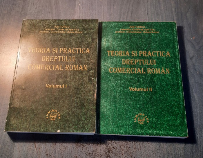 Teoria si practica dreptului Comercial roman Ion Turcu