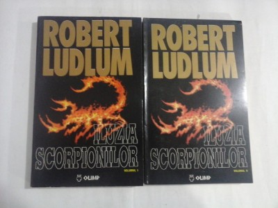 ILUZIA SCORPIONILOR - ROBERT LUDLUM - (2 VOL) foto