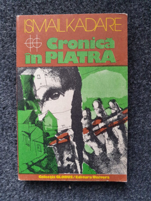 CRONICA DE PIATRA - Ismail Kadare foto