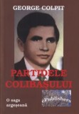 Cumpara ieftin Partidele Colibasului. O saga argeseana/George Colpit