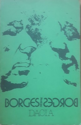 BORGES DESPRE BORGES* CONVORBIRI CU BORGES LA 80 DE ANI foto
