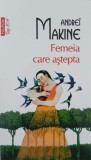 Femeia care astepta - Andrei Makine