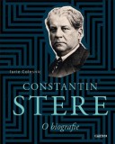 Constantin Stere. O biografie - Iurie Colesnic - Cartier