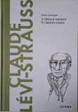 Claude Levi-Strauss. O calatorie initiatica in cautarea omului &ndash; Delio Salottolo