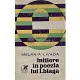 Initiere in poezia lui L. Blaga - 1974 - Melania Livada (XD21)
