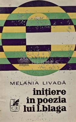 Initiere in poezia lui L. Blaga - 1974 - Melania Livada (XD21) foto