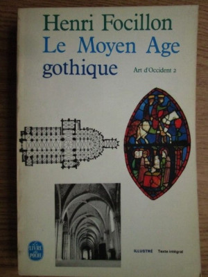 Henri Focillon - Le Moyen Age gothique foto