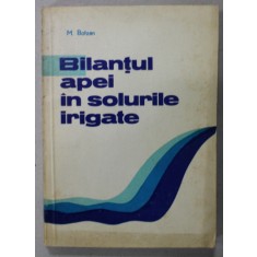 BILANTUL APEI IN SOLURILE IRIGATE de M. BOTZAN , 1972