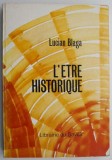 L&#039;etre historique - Lucian Blaga, Carte in Franceza, Stare Buna/Foarte Buna