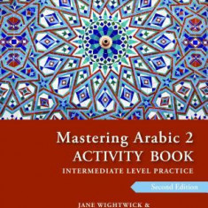 Mastering Arabic 2 Activity Book, 2nd Edition: An Intermediate Course