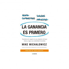 La Ganancia Es Primero: Transforma Tu Negocio En Una Maquina de Hacer Dinero y Logra Una Rentabilidad Inmediata / Profit First: Transforma Tu Negocio