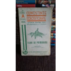 CUNOSTINTE FOLOSITOARE. FLORI DE PRIMAVARA - I. SIMIONESCU