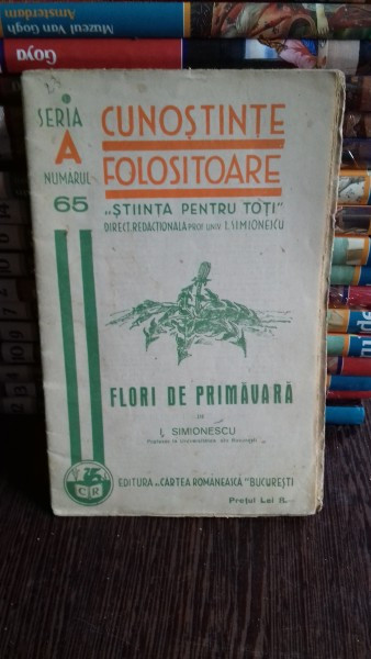 CUNOSTINTE FOLOSITOARE. FLORI DE PRIMAVARA - I. SIMIONESCU