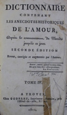 DICTIONNAIRE CONTENANT LES ANECDOTES HISTORIQUES DE L &amp;#039; AMOUR , TOME IV , 1811, SEMNATURA * foto