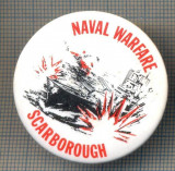 AX 889 INSIGNA -NAVAL WARFARE - SCARBOROUGH -RAZBOI NAVAL -PENTRU COLECTIONARI