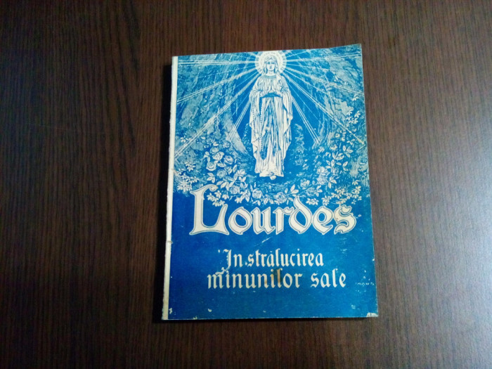 LOURDES in Stralucirea Minunilor sale - Alfred Hoppe - 1931, 191 p.