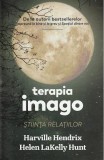 Terapia imago. Stiinta relatiilor - Harville Hendrix - Editura Pagina de Psihologie