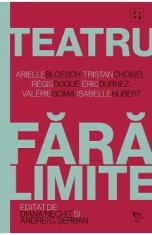 Teatru fara limite - Andrei C. Serban, Diana Nechit