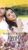 Margot Berwin - Aroma pasiunii