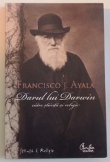 DARUL LUI DARWIN CATRE STIINTA SI RELIGIE de FRANCISCO J. AYALA, 2008 foto