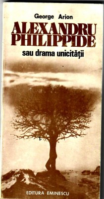 Alexandru Philippide sau drama unicitatii, George Arion foto