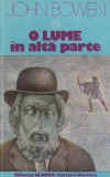 Roman John Bowen O lume in alta parte, brosat, romana, editia 1982, stare buna