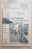 Energii neconvenționale curate. Eoliană, solară, geotermală, biomasă -Burchiu V.