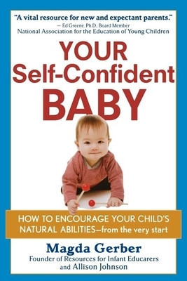 Your Self-Confident Baby: How to Encourage Your Child&amp;#039;s Natural Abilities -- From the Very Start foto