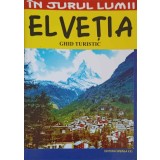 ELVETIA, GHID TURISTIC-MARIAN LASCULESCU-254572