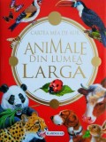 Animale din lumea largă. Cartea mea de aur - Francisca Valiente