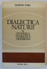 DIALECTICA NATURII SI GANDIREA TEORETICA MODERNA , DIALOG ASUPRA LUMII FIZICE de DUMITRU DABA , 1981