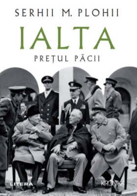 Ialta. Pretul pacii &amp;ndash; Serhii M. Plohii foto