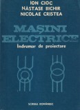 Ion Cioc, Nastase Bichir, Nicolae Cristea - Masini Electrice. Indrumar de