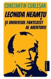 Leonida Neamtu si Universul fantezist al aventurii. Bonus: Strania Poveste a &#039;Marelui Joc&#039; - Constantin Cublesan