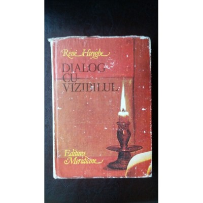Dialog cu vizibilul -Rene Huyghe foto