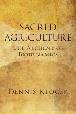 Sacred Agriculture: The Alchemy of Biodynamics foto