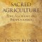 Sacred Agriculture: The Alchemy of Biodynamics