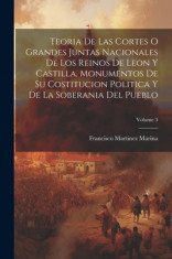 Teoria De Las Cortes O Grandes Juntas Nacionales De Los Reinos De Leon Y Castilla, Monumentos De Su Costitucion Politica Y De La Soberania Del Pueblo; foto